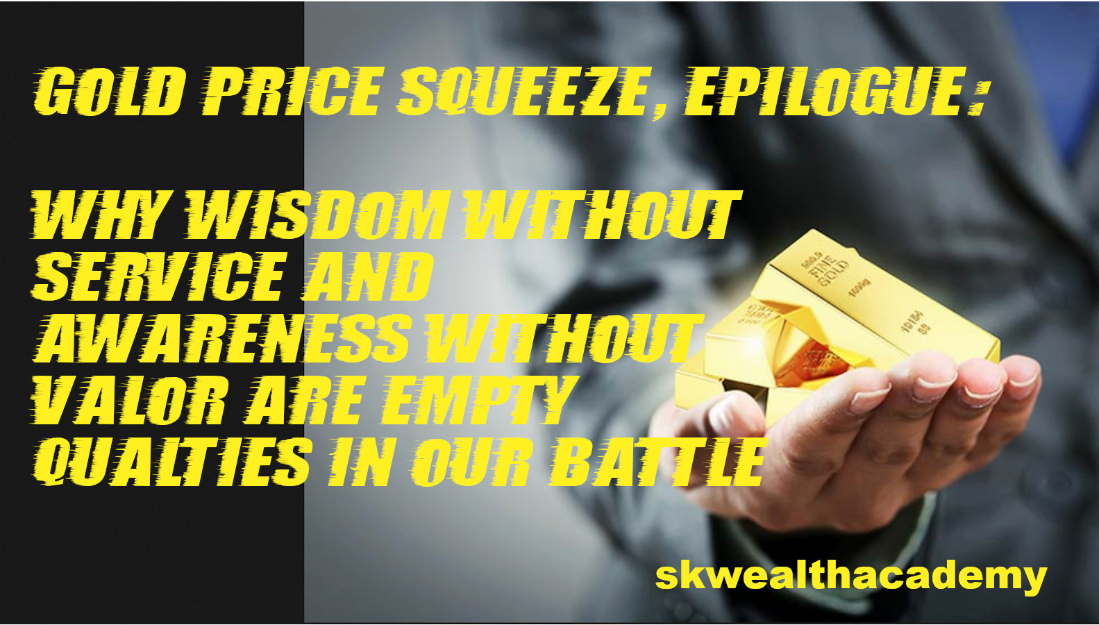 gold price squeeze campaign, skwealthacademy