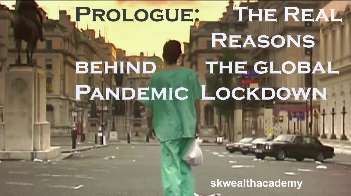 the real reasons behind the global pandemic lockdown