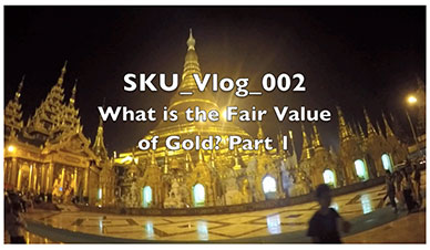 SKU_Vlog_002: What is the Fair Value of Gold? Ounces Over Dollars, P1